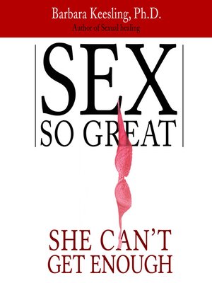 cover image of Sex So Great She Can't Get Enough